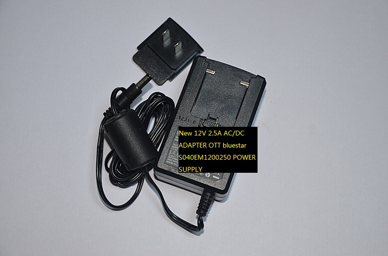 New 12V 2.5A AC/DC ADAPTER OTT bluestar S040EM1200250 POWER SUPPLY